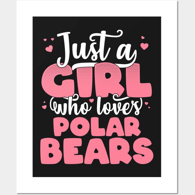 Just A Girl Who Loves Polar Bears - Cute Bear lover gift graphic Wall Art by theodoros20